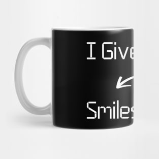 I give Smiles T-Shirt mug apparel hoodie tote gift sticker pillow art pin Mug